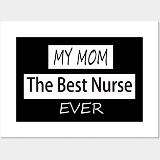 my mom the best nurse ever Posters and Art